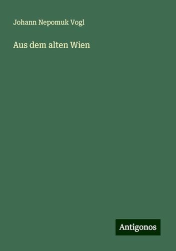 Aus dem alten Wien von Antigonos Verlag