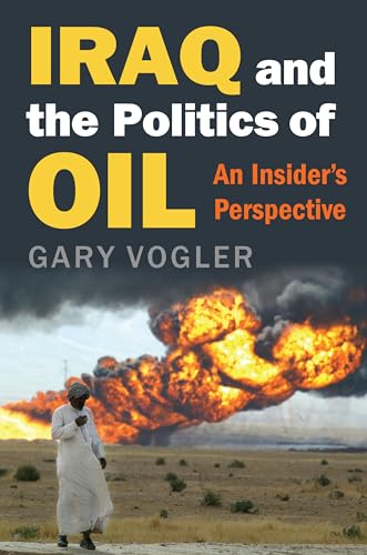 Iraq and the Politics of Oil: An Insider's Perspective von University Press of Kansas