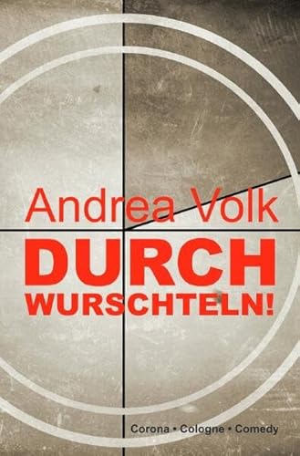 Durchwurschteln!: Corona • Cologne • Comedy