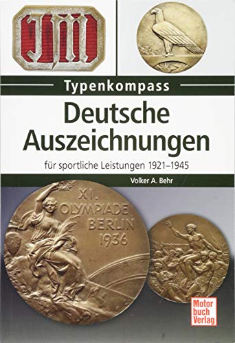 Deutsche Auszeichnungen: für sportliche Leistungen 1921-1945 (Typenkompass) von Motorbuch Verlag