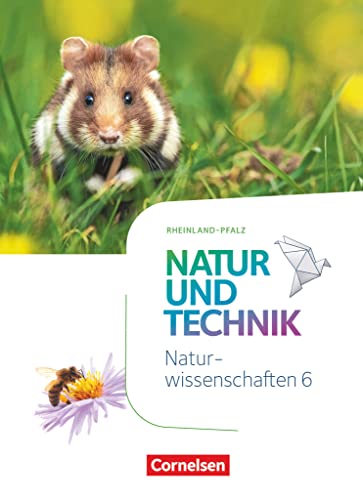 Natur und Technik - Naturwissenschaften: Neubearbeitung - Rheinland-Pfalz - 6. Schuljahr: Naturwissenschaften: Schulbuch