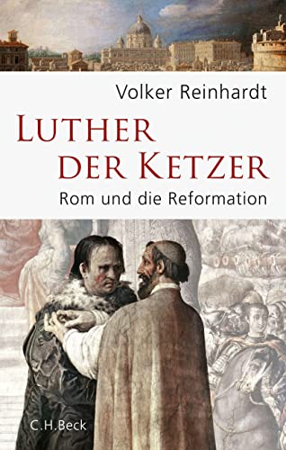 Luther, der Ketzer von Beck C. H.