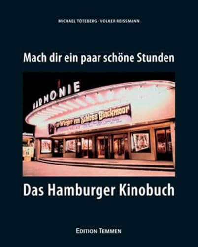 Mach' dir ein paar schöne Stunden: Das Hamburger Kinobuch: Das große Hamburger Kinobuch von Edition Temmen