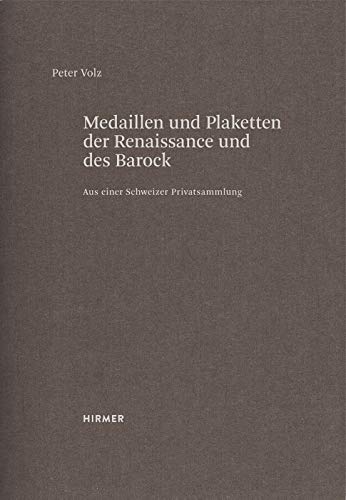 Medaillen und Plaketten der Renaissance und des Barock: Aus einer Schweizer Privatsammlung. Zweiter Band
