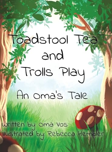 Toadstool Tea and Trolls Play: An Oma's Tale von Tellwell Talent