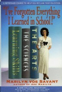 I've Forgotten Everything I Learned in School!: A Refresher Course to Help You Reclaim Your Education