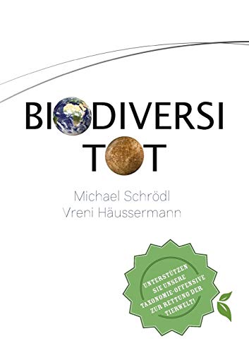 BiodiversiTOT - Die globale Artenvielfalt jetzt entdecken, erforschen und erhalten: Unterstützen Sie unsere Taxonomie-Offensive zur Rettung der Tierwelt! von Books on Demand
