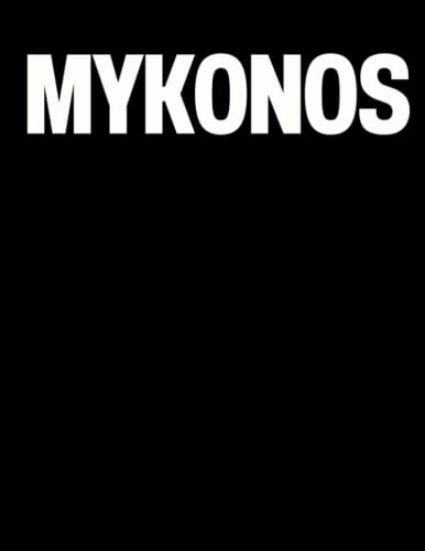 Mykonos: The Coffee Table Book (The Cities & States Collection)