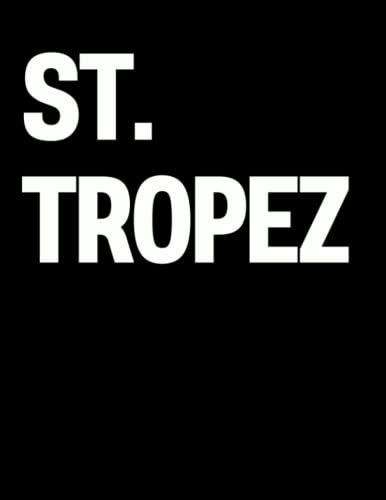 St. Tropez: The Coffee Table Book (The Cities & States Collection)