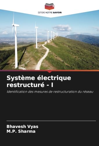Système électrique restructuré - I: Identification des mesures de restructuration du réseau von Editions Notre Savoir