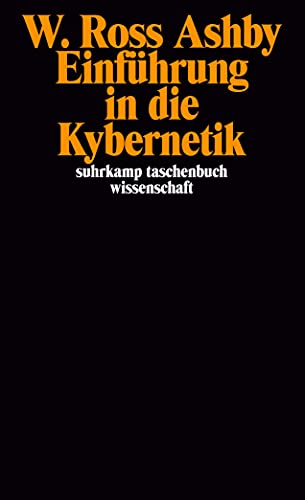 Einführung in die Kybernetik: Aus dem Englischen von Jörg Adrian Huber (suhrkamp taschenbuch wissenschaft) von Suhrkamp Verlag AG