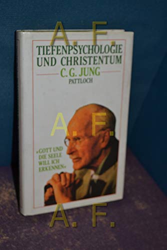 Tiefenpsychologie und Christentum. C. G. Jung. 'Gott und die Seele will ich erkennen'