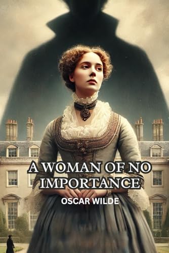 A Woman of No Importance von Independently published