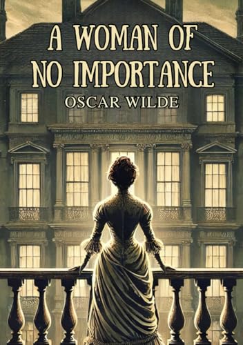 A Woman of No Importance von Independently published