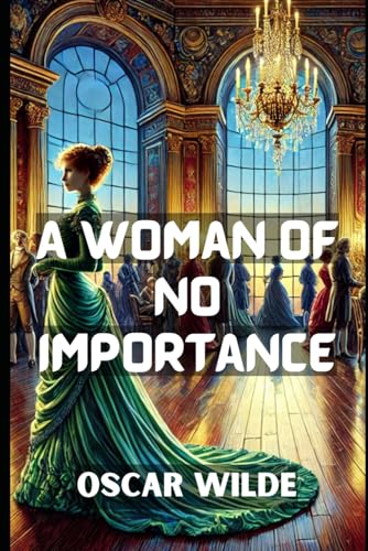 A Woman of No Importance von Independently published