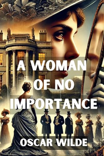 A Woman of No Importance von Independently published