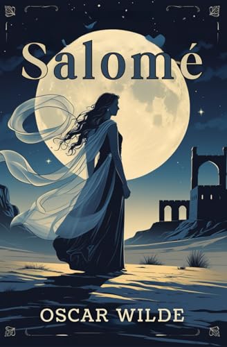 Salomé: A Tragedy in One Act von Independently published