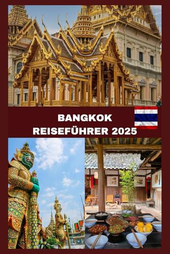 BANGKOK REISEFÜHRER 2025 von Independently published