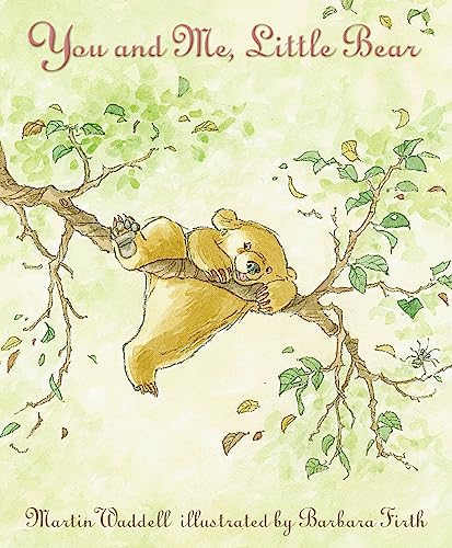 You and Me, Little Bear: A beloved classic from the recipient of An Post Irish Book Awards' Bob Hughes Lifetime Achievement Award (Can't You Sleep, Little Bear?) von WALKER BOOKS