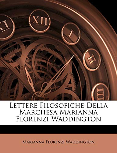 Lettere Filosofiche Della Marchesa Marianna Florenzi Waddington von Nabu Press