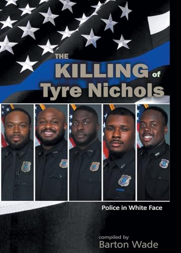 Police in White Face: The Killing of Tyre Nichols von Fulton Books