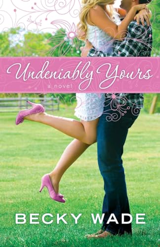 Undeniably Yours von Bethany House Publishers