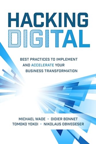 Hacking Digital: Best Practices to Implement and Accelerate Your Business Transformation von McGraw-Hill Education