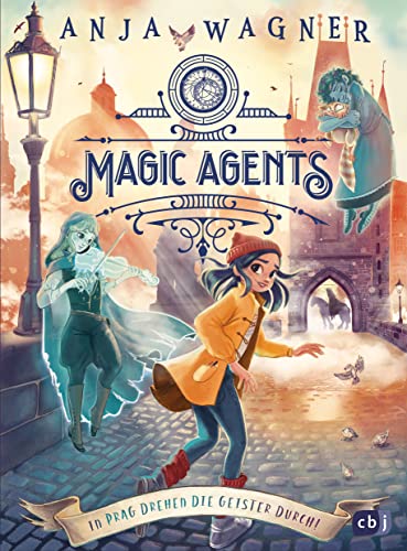 Magic Agents - In Prag drehen die Geister durch!: Eine magische Agentin auf ihrer zweiten Mission (Die Magic-Agents-Reihe, Band 2)