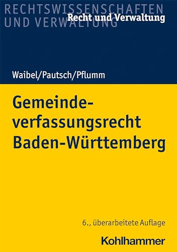 Gemeindeverfassungsrecht Baden-Württemberg (Recht und Verwaltung) von Kohlhammer W.