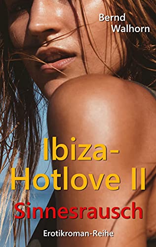 Ibiza-Hotlove: Sinnesrausch von Books on Demand GmbH