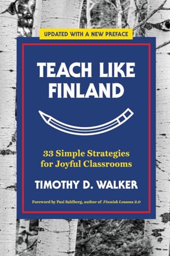 Teach Like Finland: 33 Simple Strategies for Joyful Classrooms von WW Norton & Co