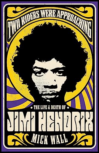 Two Riders Were Approaching: The Life & Death of Jimi Hendrix von Trapeze