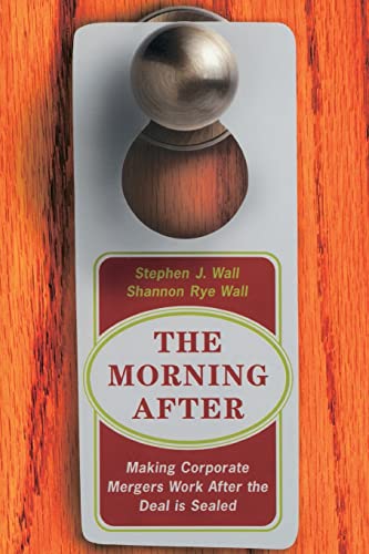 The Morning After: Making Corporate Mergers Work After The Deal Is Sealed von Basic Books