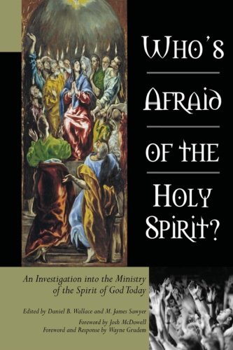 Who's Afraid of the Holy Spirit?: An Investigation into the Ministry of the Spirit of God Today von Biblical Studies Press