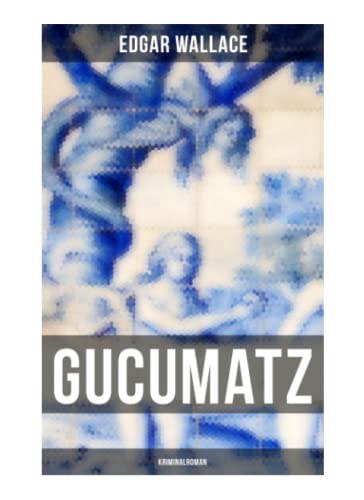 Gucumatz: Kriminalroman
