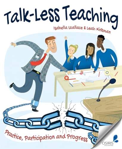 Talk-Less Teaching: Practice, Participation and Progress von Crown House Publishing