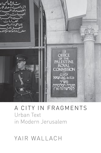 A City in Fragments: Urban Text in Modern Jerusalem von Stanford University Press