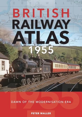 British Railway Atlas 1955: Dawn of the Modernisation Era von Crecy Publishing