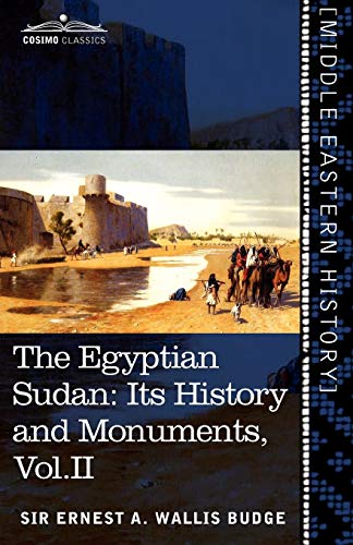 The Egyptian Sudan (in Two Volumes), Vol.II: Its History and Monuments von Cosimo Classics