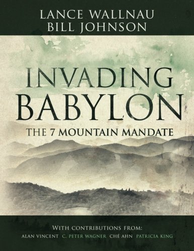 Invading Babylon: The 7 Mountain Mandate von Destiny Image Publishers