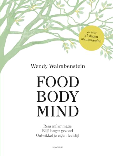 Food body mind: rem inflammatie, blijf langer gezond, ontwikkel je eigen leefstijl von Unieboek | Het Spectrum