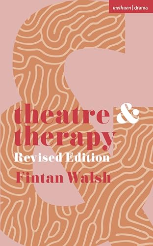 Theatre and Therapy: Revised Edition von Methuen Drama