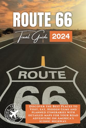 Route 66 Travel Guide: Embark on an Unforgettable Journey Along America's Most Iconic Highway (Full-Color) von Independently published