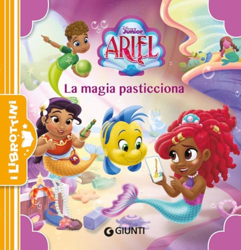 La magia pasticciona. Ariel. Ediz. a colori (I librottini) von Disney Libri