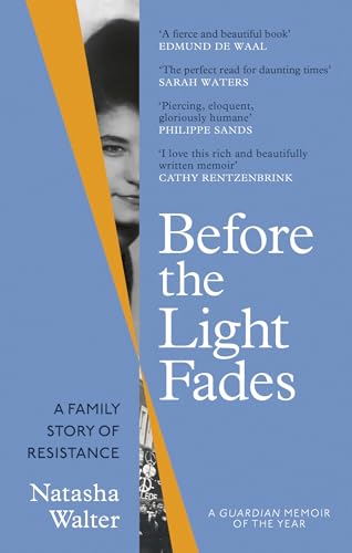 Before the Light Fades: A Family Story of Resistance - 'Fascinating' Sarah Waters (Dilly's Story)