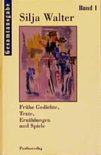 Gesamtausgabe, 10 Bde., Bd.1, Frühe Gedichte, Texte, Erzählungen und Spiele (Silja Walter Gesamtausgabe) von Paulusverlag, Freiburg