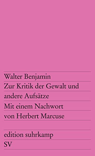 Zur Kritik der Gewalt und andere Aufsätze: Nachw. v. Herbert Marcuse (edition suhrkamp)
