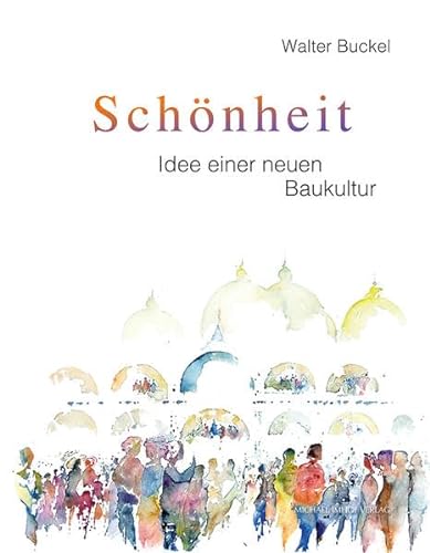 Schönheit - Idee einer neuen Baukultur von Imhof Verlag