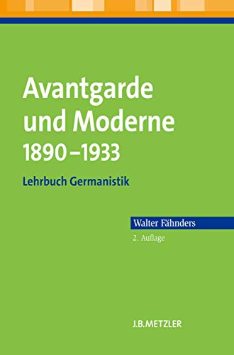 Avantgarde und Moderne 1890-1933: Lehrbuch Germanistik von J.B. Metzler