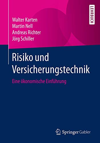 Risiko und Versicherungstechnik: Eine ökonomische Einführung von Springer